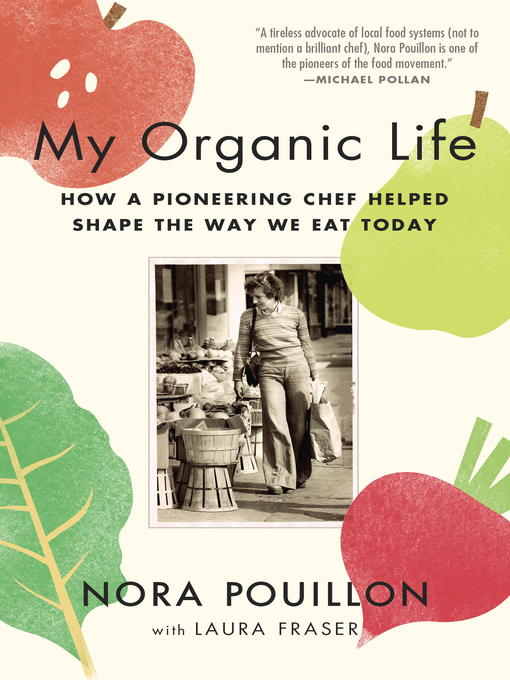 Title details for My Organic Life by Nora Pouillon - Available